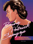 Being Patrick Swayze by Neal E. Fischer - Hardback