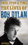 Once Upon a Time : The Lives of Bob Dylan by Ian Bell - Paperback