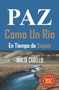 Paz Como Un Rio : En Tiempo De Sequia