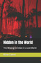 Hidden in the World : The Missing Christian in a Lost World