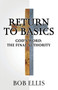Return to Basics : God's Word: The Final Authority