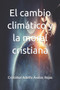 El cambio climatico y la moral cristiana