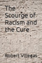 The Scourge of Racism and the Cure