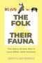 The Folk and Their Fauna : The Story of One Man's Love Affair with Animals by Scott D Gottschalk - Paperback