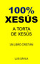 100% Xesus : A Torta de Xesus