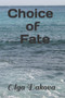 Choice of Fate