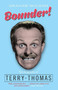 Bounder! : The Biography of Terry-Thomas by Graham McCann - Paperback