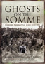 Ghosts of the Somme: Filming the Great Battle July 1916 by Alastair H. Fraser - Hardback