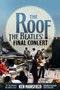 The Roof : The Beatles' Final Concert by Ken Mansfield - Paperback