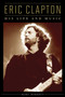 Eric Clapton : A Life in Music by Marc Roberty - Hardback