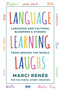 Language Learning Laughs : Language and Cultural Bloopers & Stories from Around the World by Marci Renee - Paperback