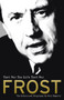 Frost: That Was The Life That Was : The Authorised Biography by Neil Hegarty - Hardback