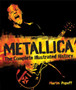 Metallica : The Complete Illustrated History by Martin Popoff - Hardback