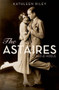 The Astaires : Fred & Adele by Kathleen Riley - Hardback