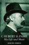 C. Hubert H. Parry : His Life and Music by Jeremy Dibble - Paperback