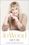 Hey Jo by Jo Wood - Hardback