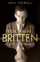 Benjamin Britten : A Life For Music by Neil Powell - Hardback
