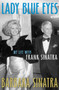 Lady Blue Eyes : My Life with Frank Sinatra by Barbara Sinatra - Hardback