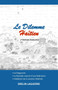 Le Dilemme Haitien : - Le Diagnostic - Le Remede naturel d'une federation - Validation de la solution federale