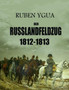 Der Russlandfeldzug : 1812-1813
