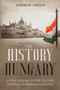 The History of Hungary : A Fascinating Guide to this Central European Country