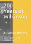 200 Years of Wilkinson : A Family History