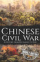 Chinese Civil War : A History from Beginning to End