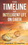 The Timeline of Intelligent Life on Earth : From Millions of Years Ago To the Present : 14