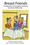 Breast Friends A Collection of Naughty Cartoons by Steve Delmonte - Paperback Breast Friends A Collection of Naughty Cartoons by Steve Delmonte - Paperback
