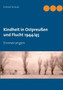 Kindheit in Ostpreussen Und Flucht 1944/45