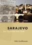 Sarajevo : Die Geschichte einer Stadt