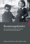 Besatzungskinder : Die Nachkommen alliierter Soldaten in Osterreich und Deutschland