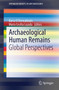 Archaeological Human Remains : Global Perspectives Archaeological Human Remains : Global Perspectives