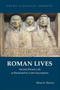 Roman Lives : Ancient Roman Life Illustrated by Latin Inscriptions