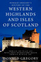 Donald Gregory's History of the Western Highlands and Isles of Scotland from A.D. 1493 to A.D. 1625 with a Brief Introductory Sketch from A.D. 80 to A.D. 1493