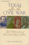 Texas After the Civil War : The Struggle of Reconstruction