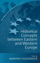 Historical Concepts Between Eastern and Western Europe