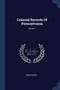 Colonial Records Of Pennsylvania; Volume 7