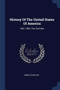 History Of The United States Of America : 1861-1865. The Civil War