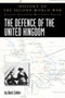 Defence of the United Kingdom : History of the Second World War: United Kingdom Military Series: Official Campaign History