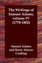 The Writings of Samuel Adams, volume IV (1778-1802)