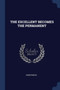 The Excellent Becomes the Permanent