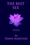 The Best Sex : Positions For Adults Over 60 by Dawn Martinez - Paperback