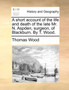 A Short Account of the Life and Death of the Late Mr. N. Aspden, Surgeon, of Blackburn. by T. Wood.