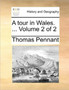 A Tour in Wales. ... Volume 2 of 2