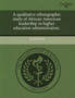 A Qualitative Ethnographic Study of African American Leadership in Higher Education Administration