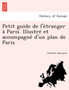 Petit guide de l'étranger à Paris. Illustré et accompagné d'un plan de Paris