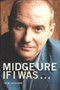 Midge Ure, If I Was... : The Autobiography by Midge Ure - Hardback