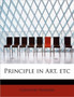 Principle in Art, Etc