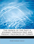 The Fringe of the East; A Journey Through Past and Present Provinces of Turkey